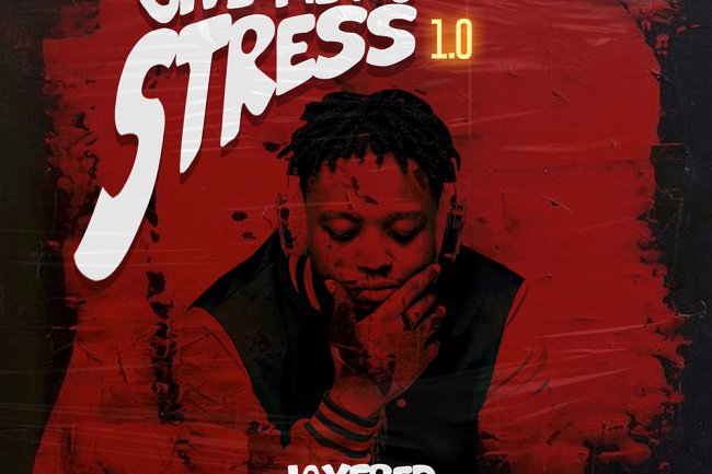 JAYFRED Drops Electrifying EP 'Give Me No Stress 1.0' Showcasing Afrobeats Mastery